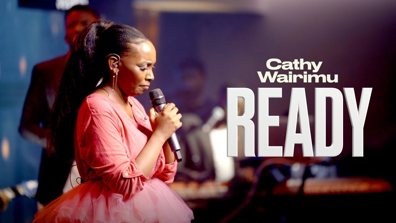 CATHY WAIRIMU  -  READY  (Official Video)