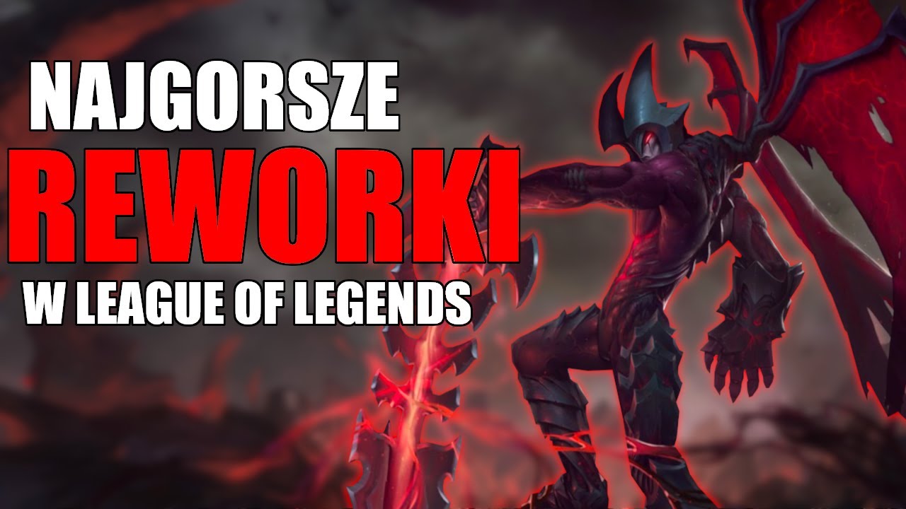 NAJGORSZE Reworki w Historii League of Legends