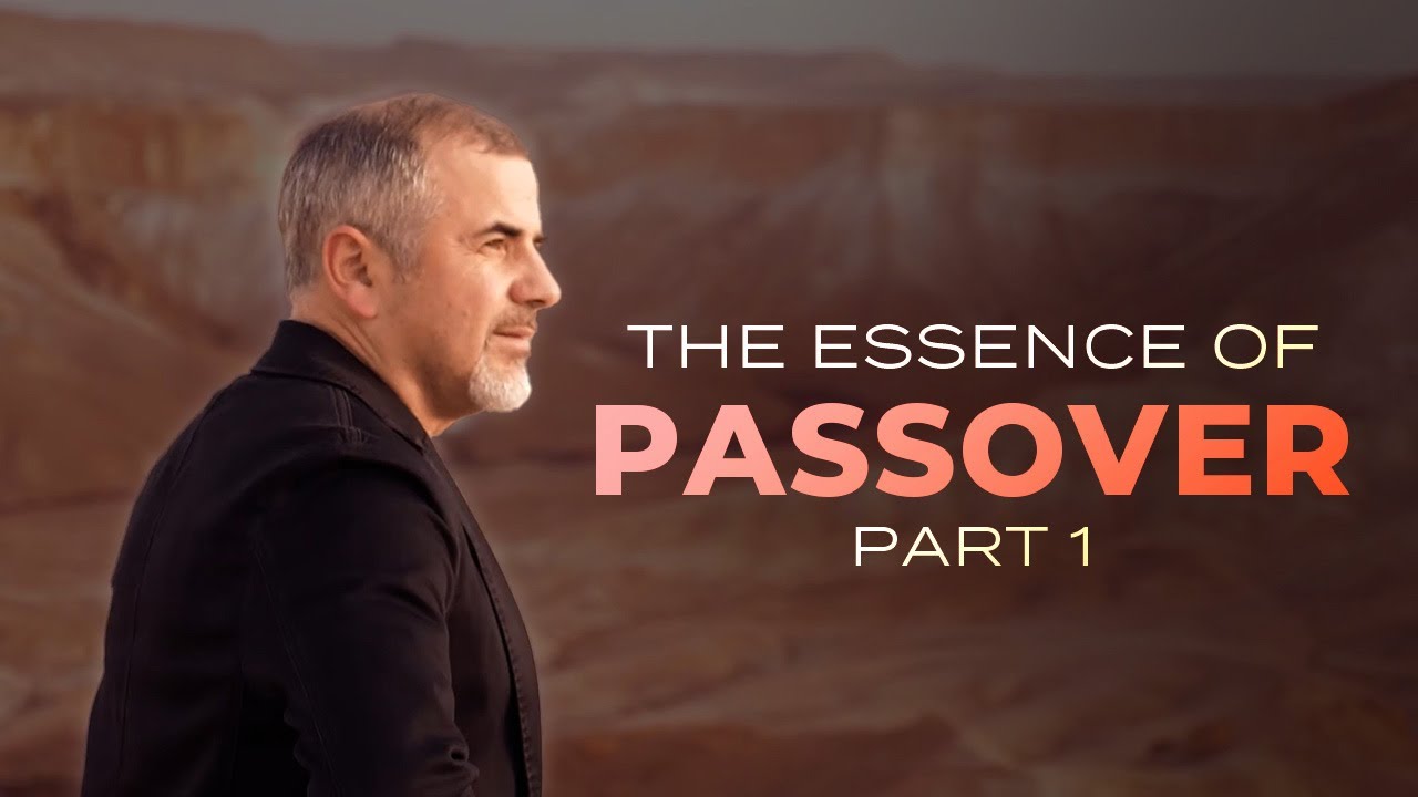 Essence of Passover Part 1 &ndash; Pastor Israel Pochtar