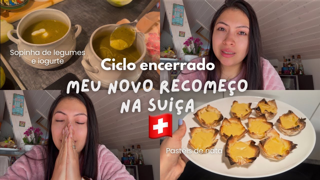 CICLO ENCERRADO NA MINHA VIDA | PREPAREI SOPINHA DE LEGUMES E FIZ PASTÉIS DE NATA INPROVISADO 🇨🇭
