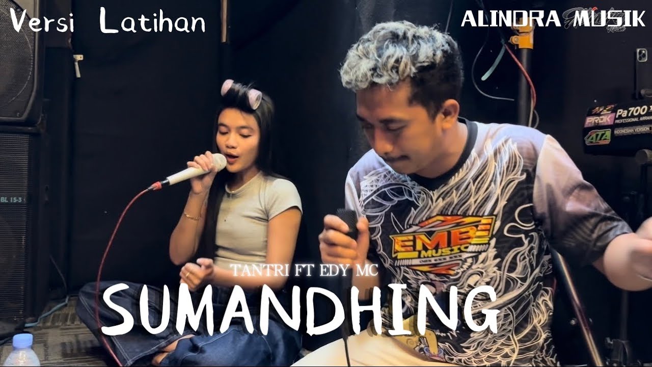 SUMANDHING - TANTRI FT EDY - ALINDRA VERSI LATIHAN