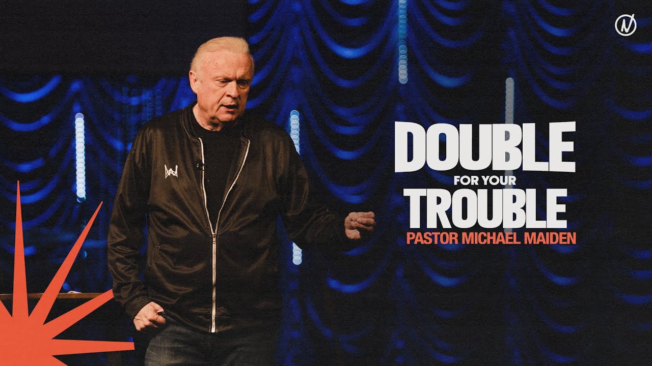 Double for Your Trouble | Dr. Michael Maiden