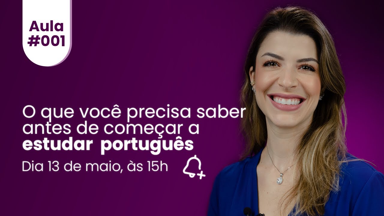 Aula #01 - O que você precisa saber antes de começar a estudar português
