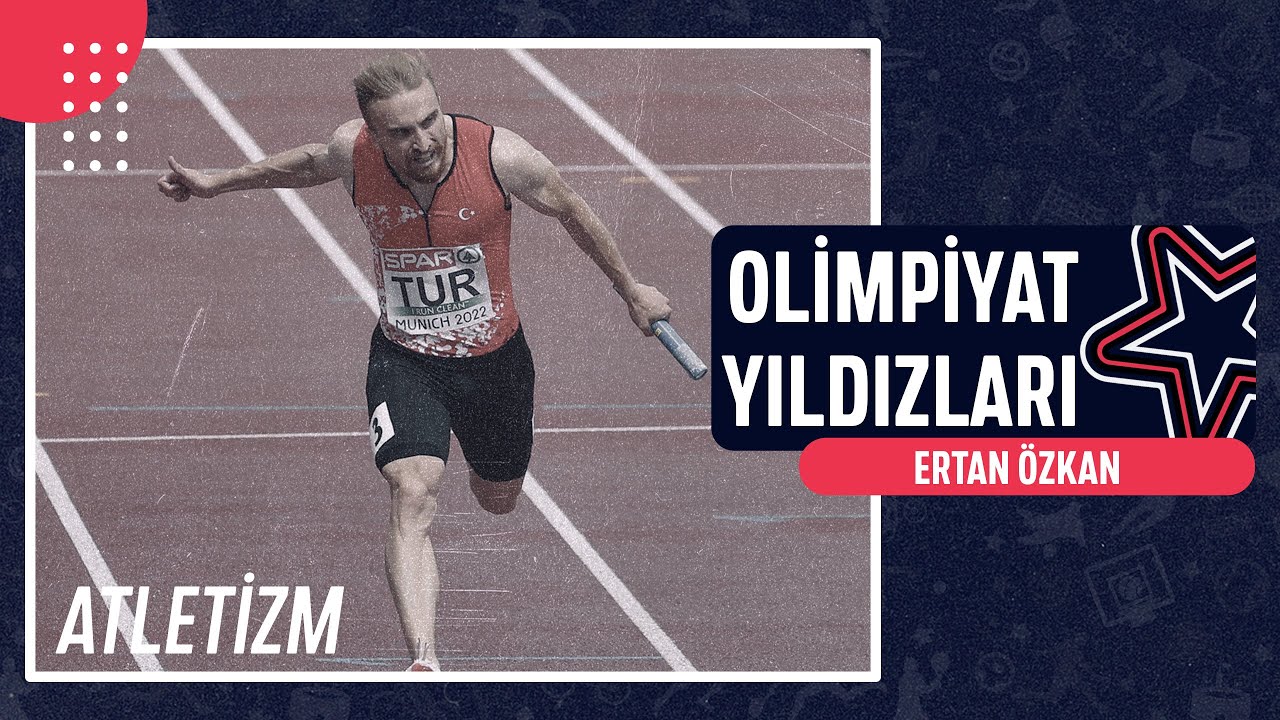 🎽 Ertan Özkan - Atletizm | Olimpiyat Yıldızları