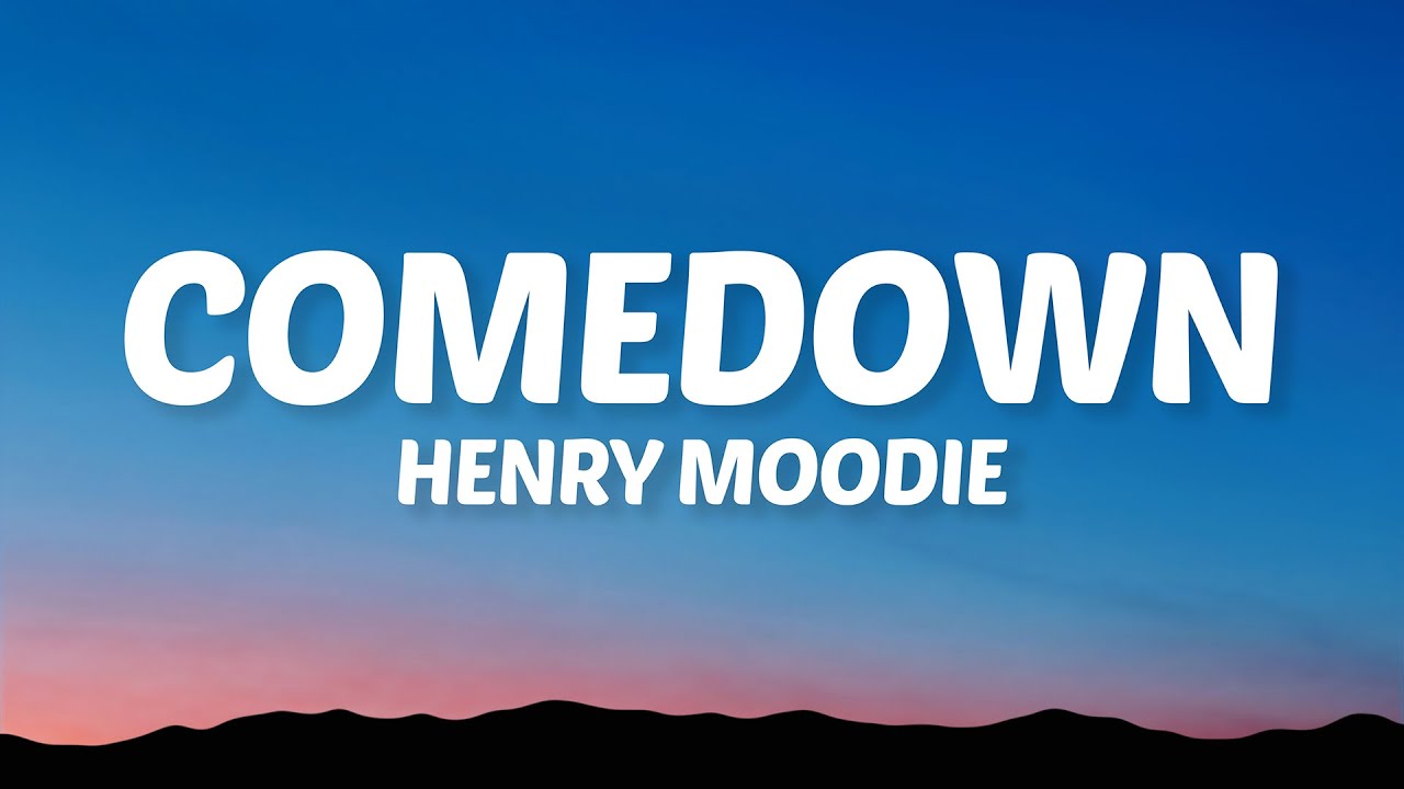 Henry Moodie - comedown (Lyrics)