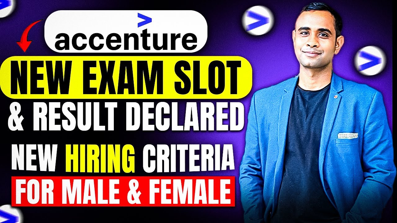 Accenture New Exam Slot | Accenture New Hiring Criteria for Male & Female