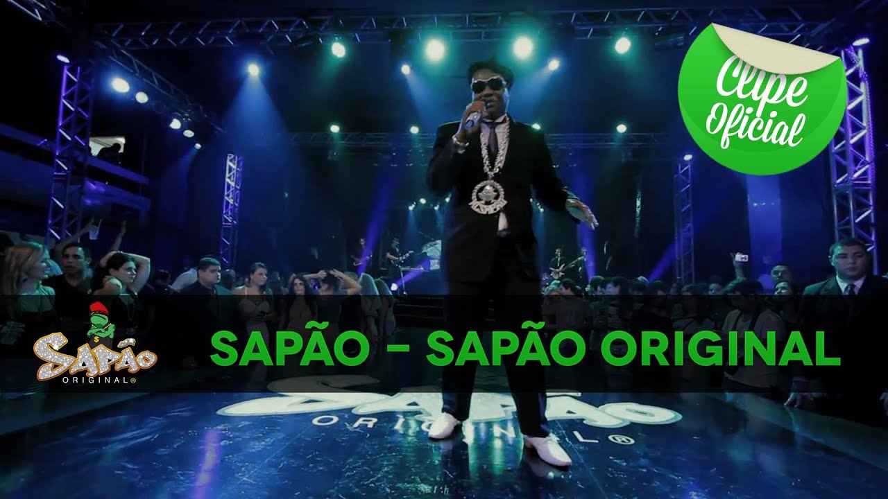 Sap&atilde;o - Sap&atilde;o Original (Clipe Oficial)