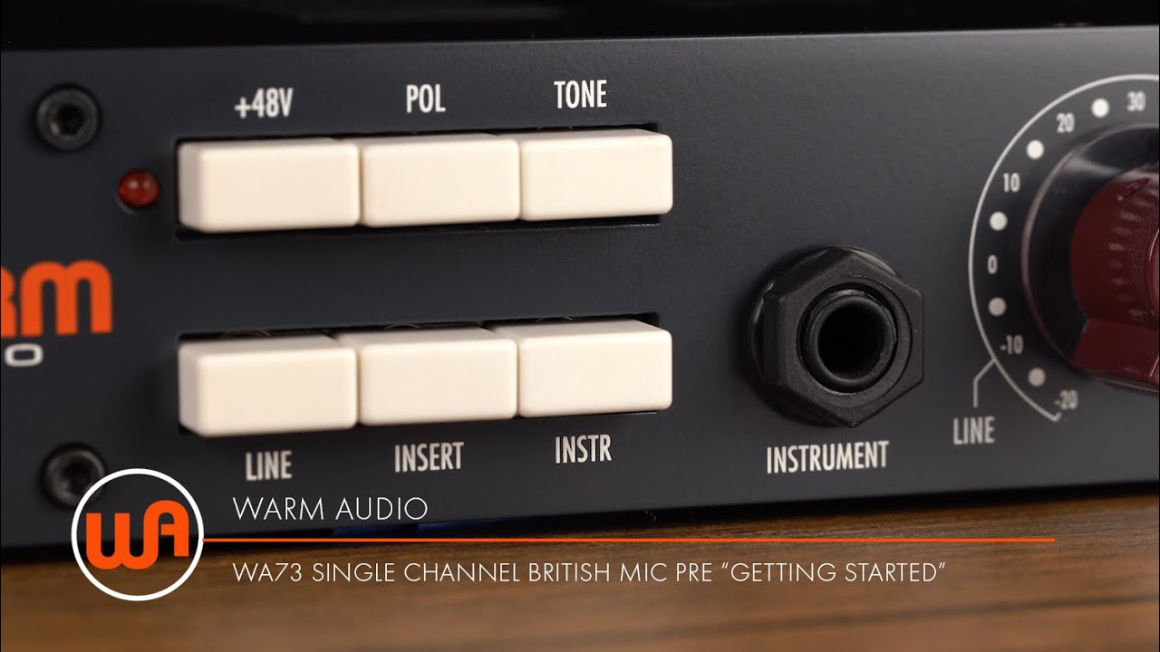 Warm Audio // WA73 Single Channel British Mic Pre "Getting Started"