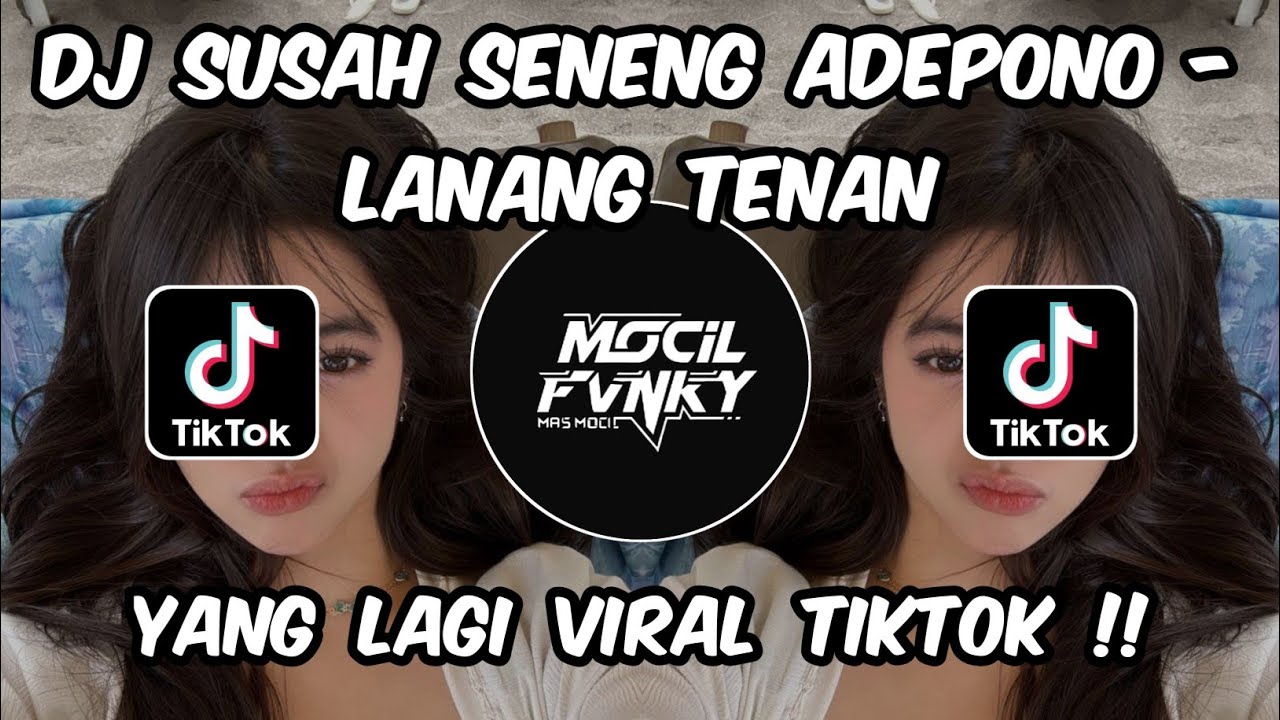 DJ SUSAH SENENG ADEPONO || DJ LANANG TENAN VIRAL TIKTOK TERBARU 2025