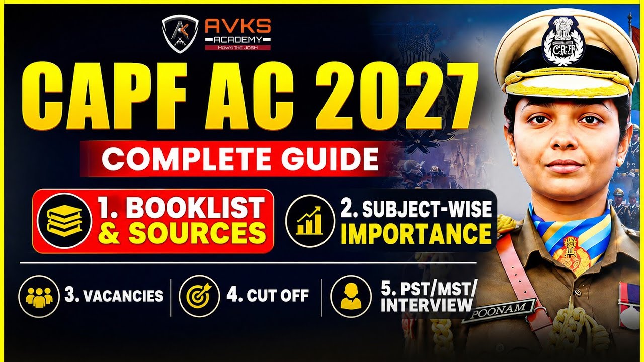 CAPF AC 2027 Complete Guide | Booklist & Sources | Vacancies | Cut Off | Medical | Physical | PYQs