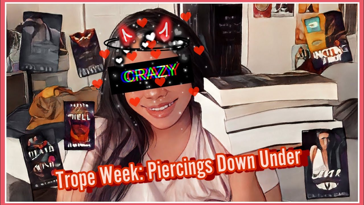 Trope Week: Piercings Down Under 😉 🥵 🌶