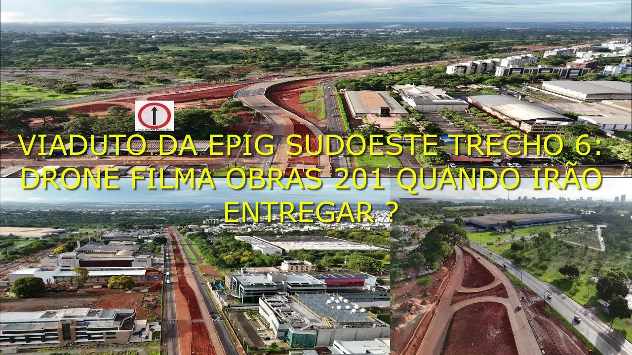 VIADUTO DA EPIG SUDOESTE TRECHO 6: DRONE FILMA OBRAS 201 QUANDO IRÃO ENTREGAR ?