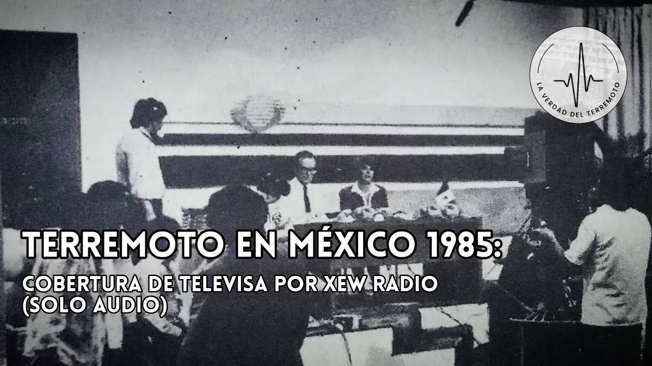 Sismo del 85: Cobertura en Canal 2 de Televisa [Audio]