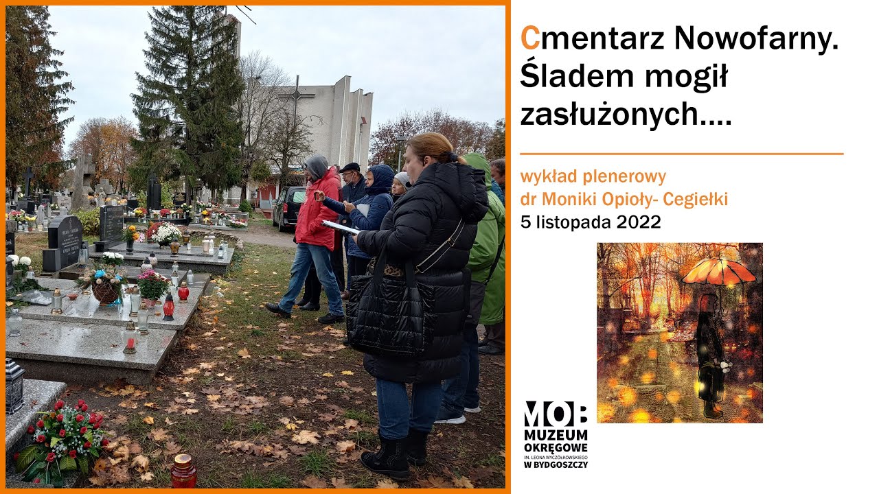 Cmentarz Nowofarny - wykład plenerowy dr Moniki Opioły-Cegiełki 