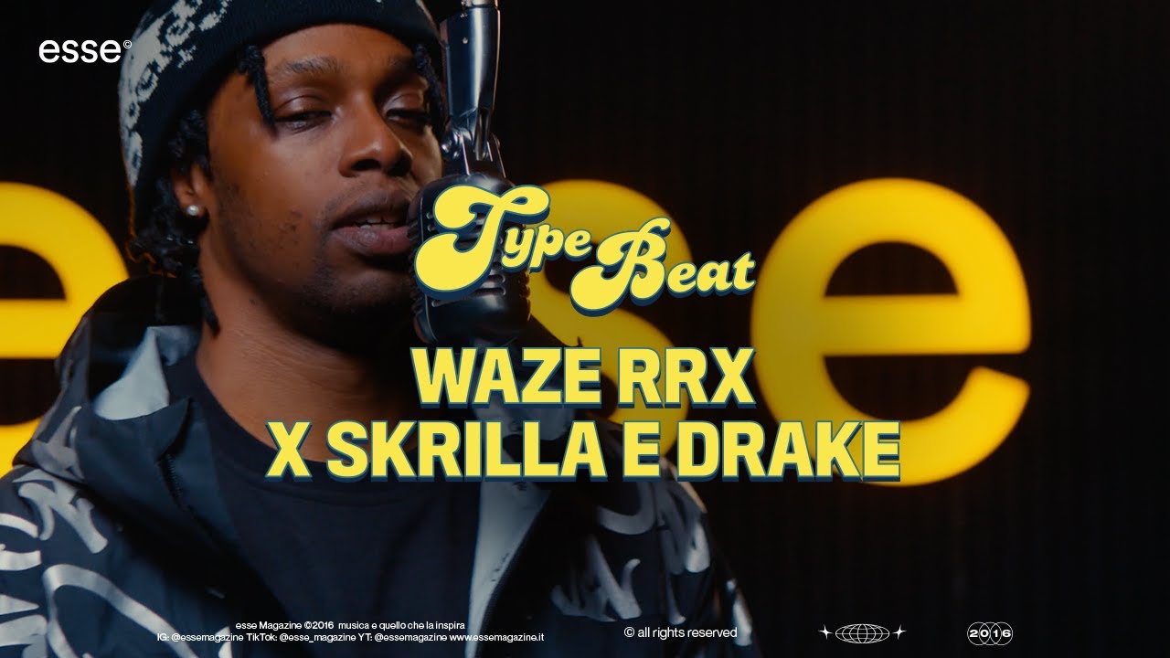 Waze RRX rappa su un type beat di Drake e Skrilla  | esse