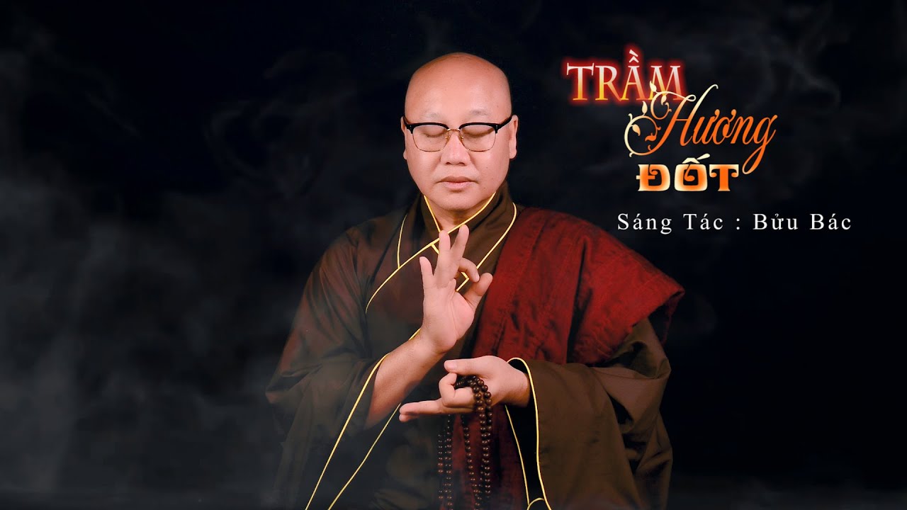 TRẦM HƯƠNG ĐỐT || THÍCH NHUẬN THANH || NAM MÔ BỔN SƯ THÍCH CA MÂU NI PHẬT