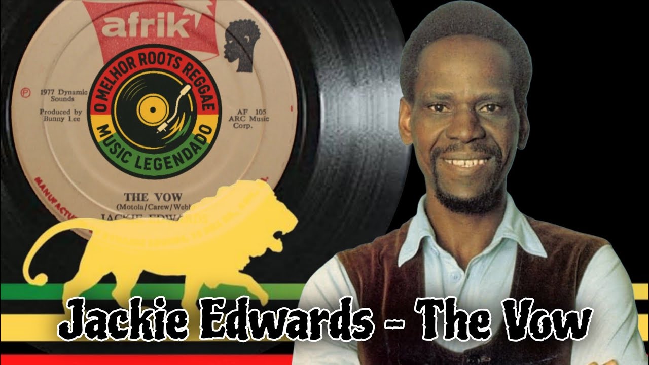 Jackie Edwards – The Vow (Reggae Legendado) Lyric 