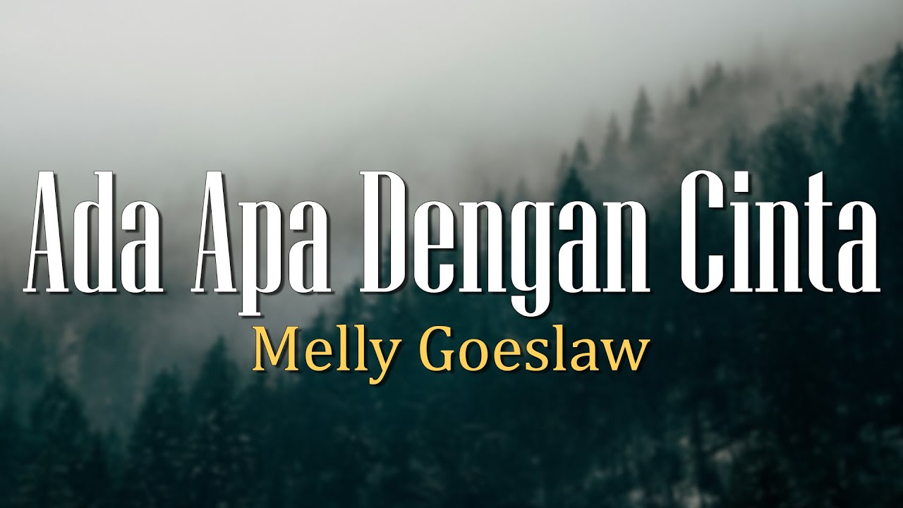 Ada Apa Dengan Cinta - Melly Goeslaw (Lirik)