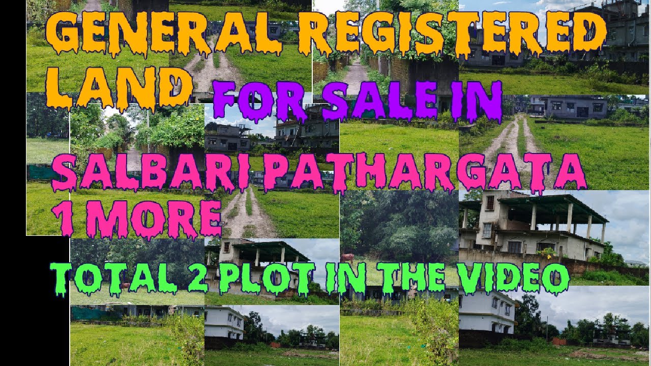 General registered land for sale in salbari pathargata1 more total 2 plot in the video