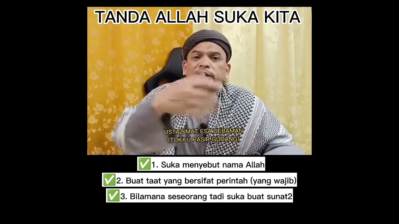 Tanda ALLAH Suka Kita - Ustaz Mat Esa Deraman (Tokku Pasir Gudang)