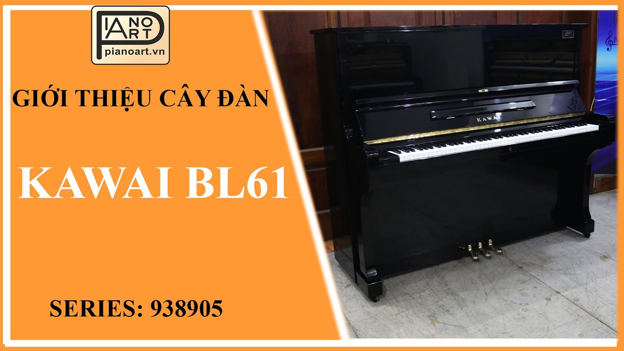 PIANOART giới thiệu âm thanh cây đàn KAWAI BL61- Trái tim bên lề!