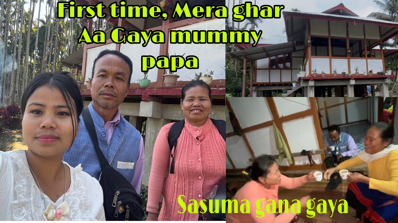 Mummy papa Aagaya Hai first Time Mere ghar || I Iam very happy😊Arunachal preadsh 