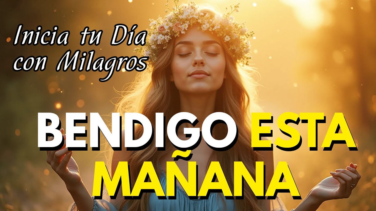 💖 BENDIGO ESTA MAÑANA | Mantra de Gratitud para Manifestar Abundancia y Milagros