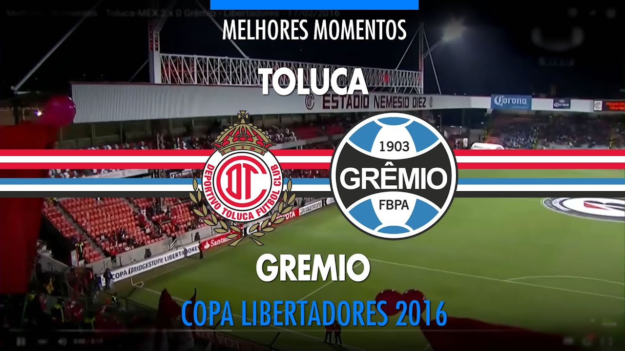 Melhores Momentos - Toluca-MEX 2 x 0 Grêmio - Libertadores - 17/02/2016
