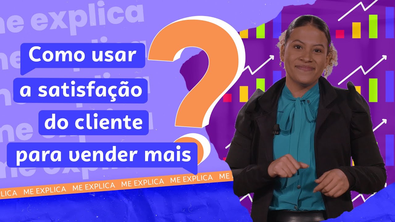 Como usar a satisfação do cliente para vender mais? I Sebrae, Me Explica