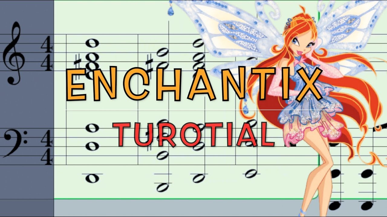 🎹 TUTO 🎹 Winx Club - ENCHANTIX Instrumental Fanmade - TUTORIAL/NOTES