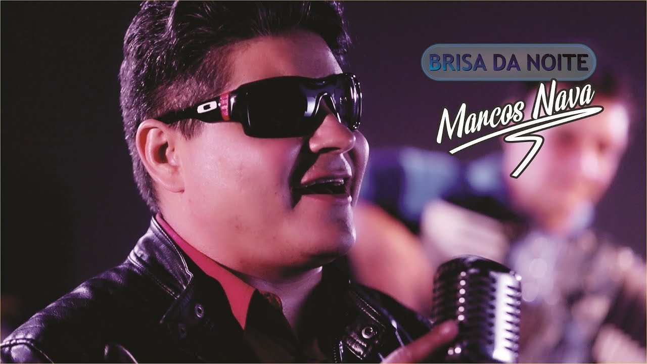 @MarcosNavaoficial  - Brisa da Noite (Oficial) O ceguinho do Pepe Moreno