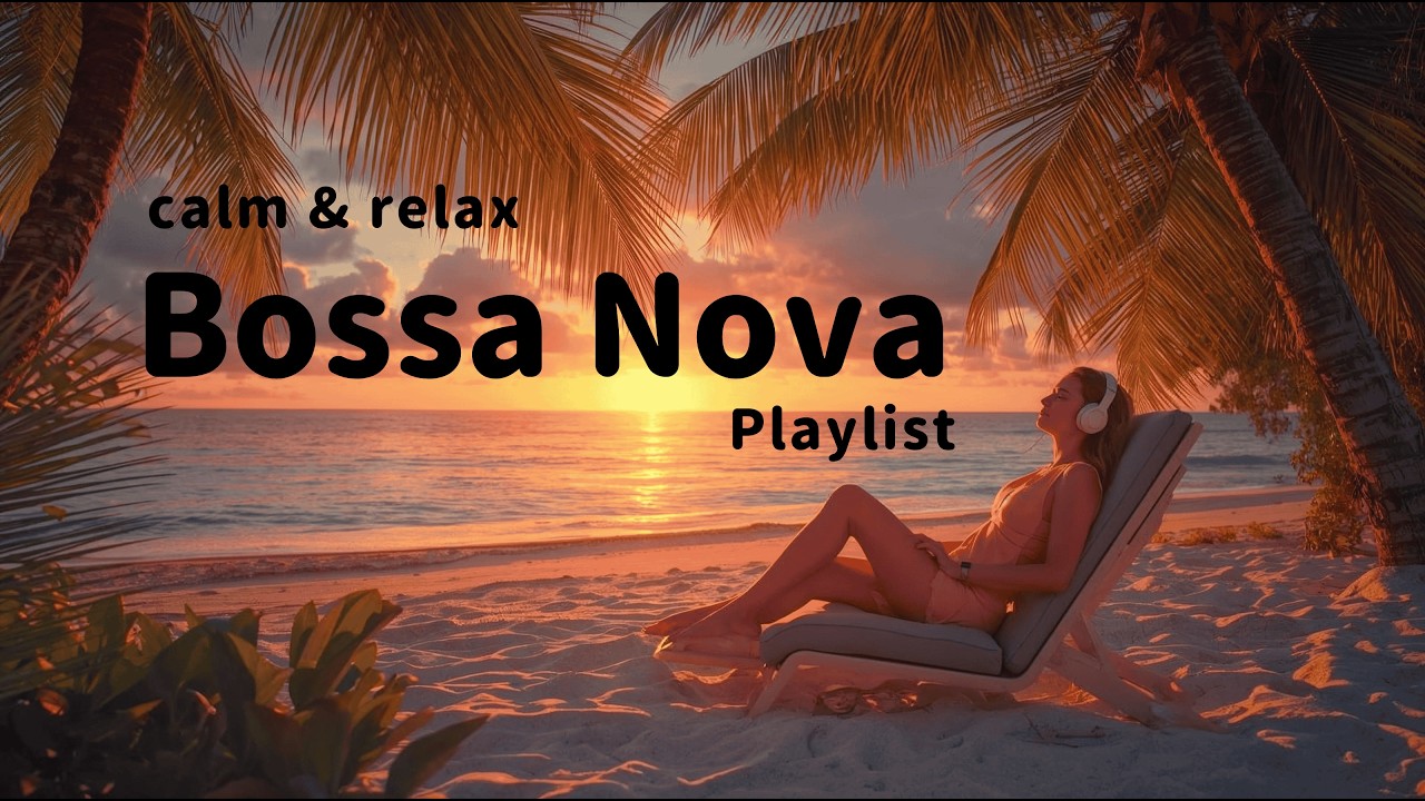 Tropical Sunset Evening - Soft & Gentle Bossa Nova | 40 Tracks, 6 Hours | Relax Tune