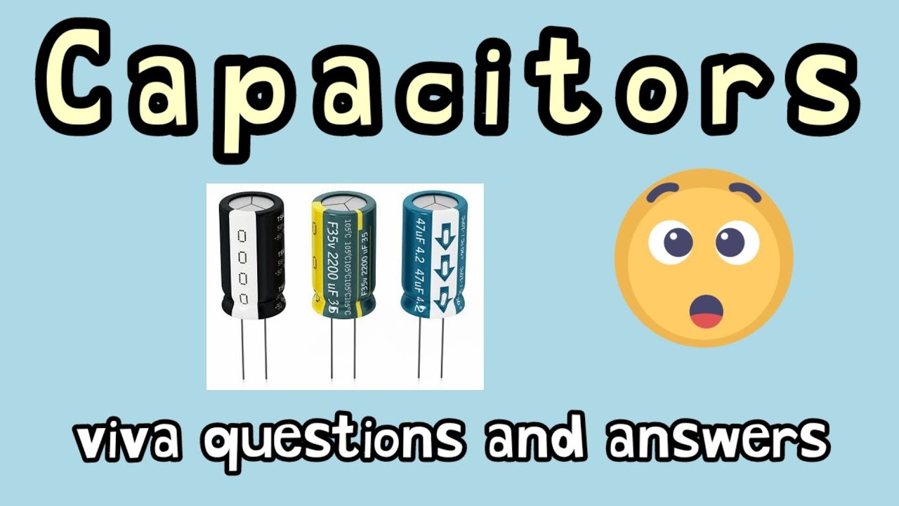 Capacitor viva questions and answers [V.Imp]