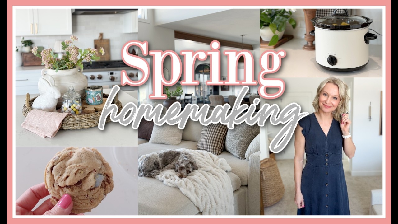 SPRING HOMEMAKING 2026 | COOK, CLEAN, + DECORATE WITH ME FOR SPRING