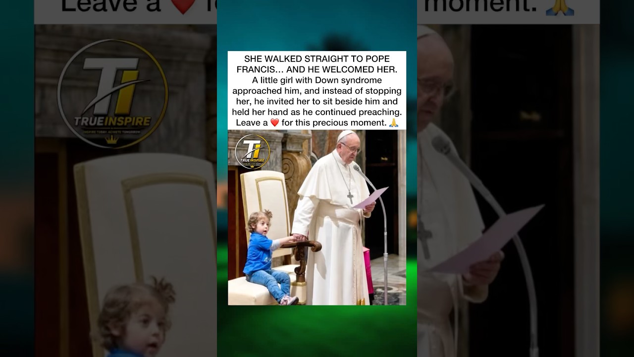 POPE FRANCIS ❤️ He welcomed a little girl with Down syndrome. 🙏 #shorts #pope #kindness #faith