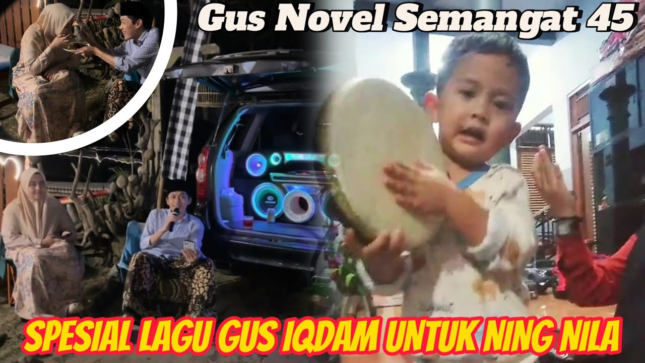 SPESIAL LAGU GUS IQDAM UNTUK NING NILA & MOMEN LUCUNYA GUS NOVEL