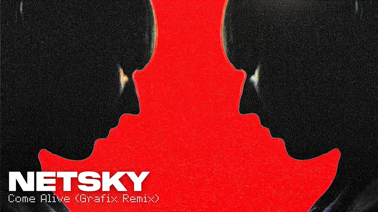 Netsky - Come Alive (Grafix Remix)