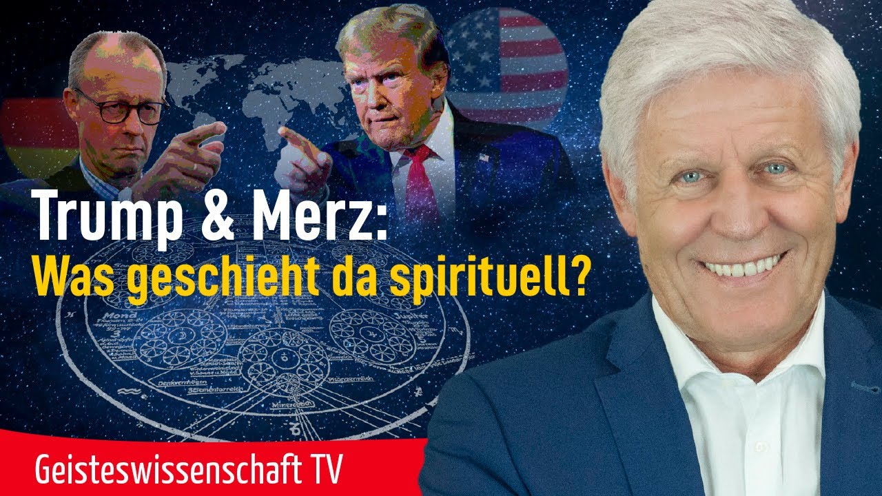 Trump & Merz: Was geschieht da spirituell? - Geisteswissenschaft TV