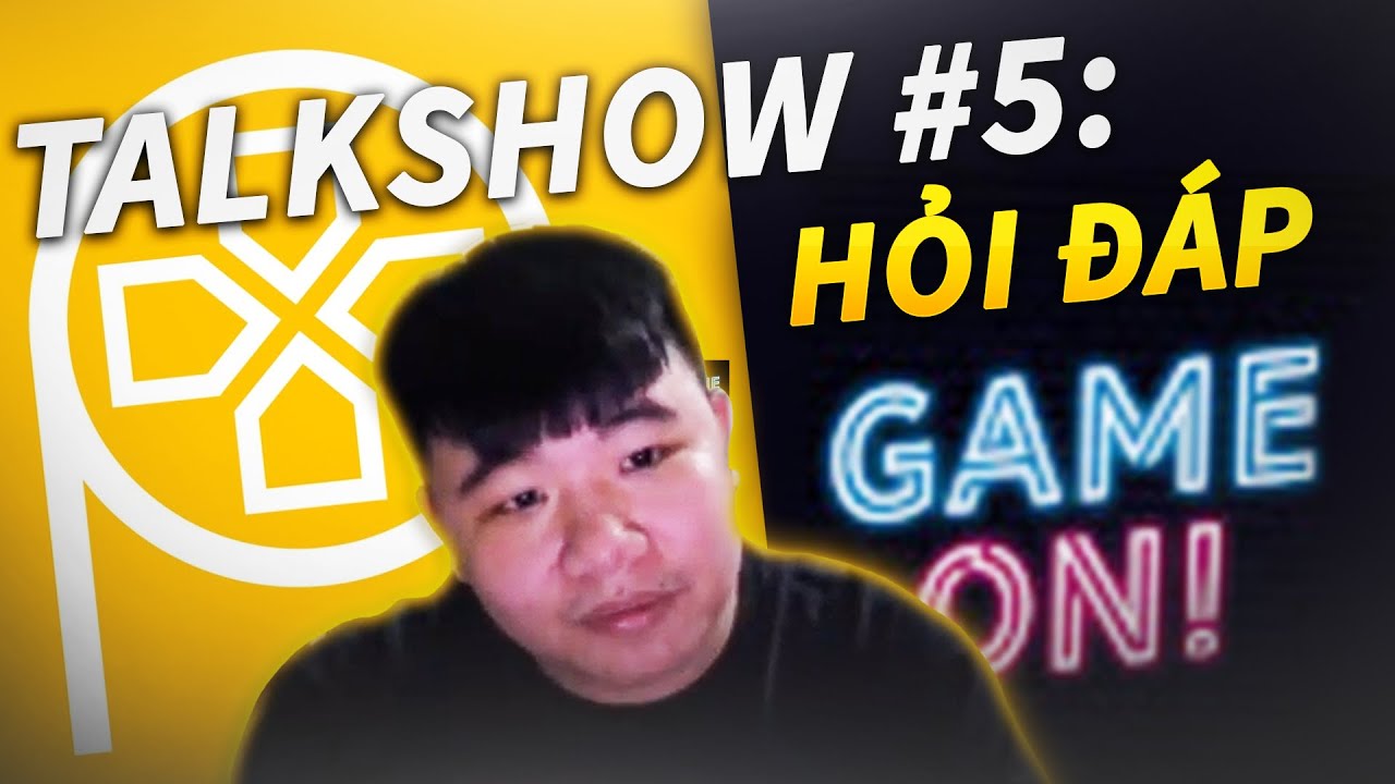 TALKSHOW #5 - Ph&ecirc; Game giờ ra sao?