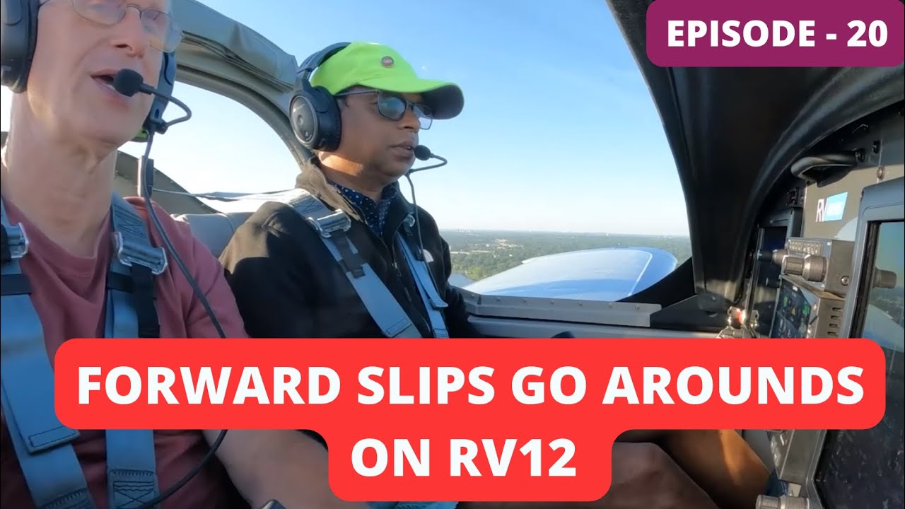 Episode 20 - Forward slips, go arounds on RV12 | Student Pilot with Instructor