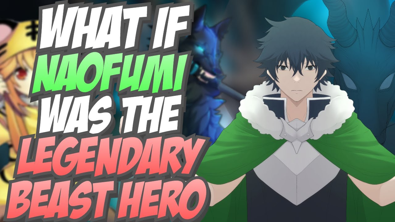 What if Naofumi Was The Legendary Beast Hero The Movie