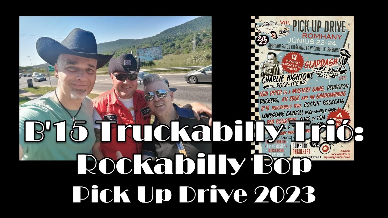 B'15 Truckabilly Trió - Rockabilly Bop @ Pick Up Drive 2023