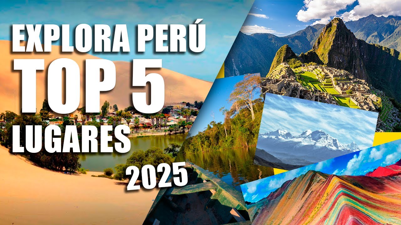 😱5 Destinos Tur&iacute;sticos en Per&uacute; para visitar este 2025!
