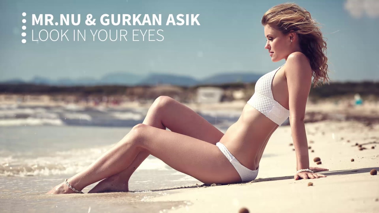 Mr.Nu & Gurkan Asik - Look In Your Eyes