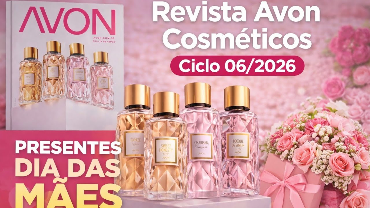 Revista Avon Ciclo 06/2026 Cosméticos Presentes dia das Mães. Iconic Collection chegando ❤️❤️❤️❤️