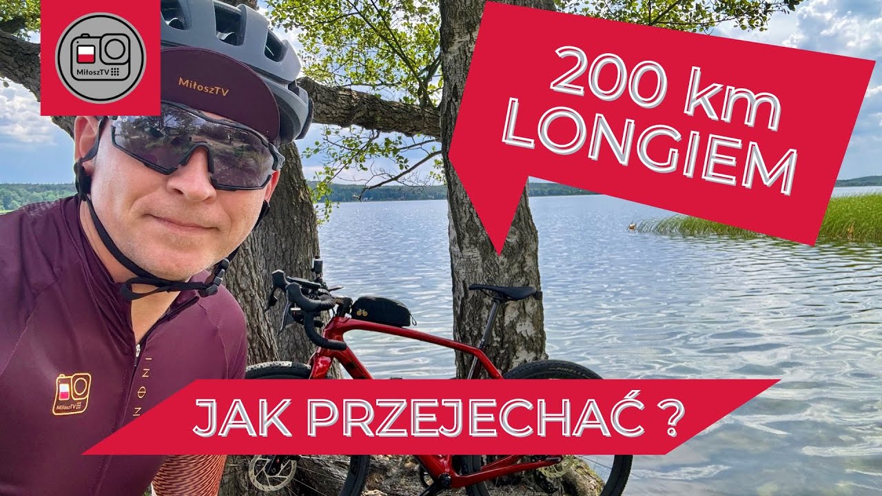 Jak przejechać rowerem 200 km NA RAZ czyli LONGIEM