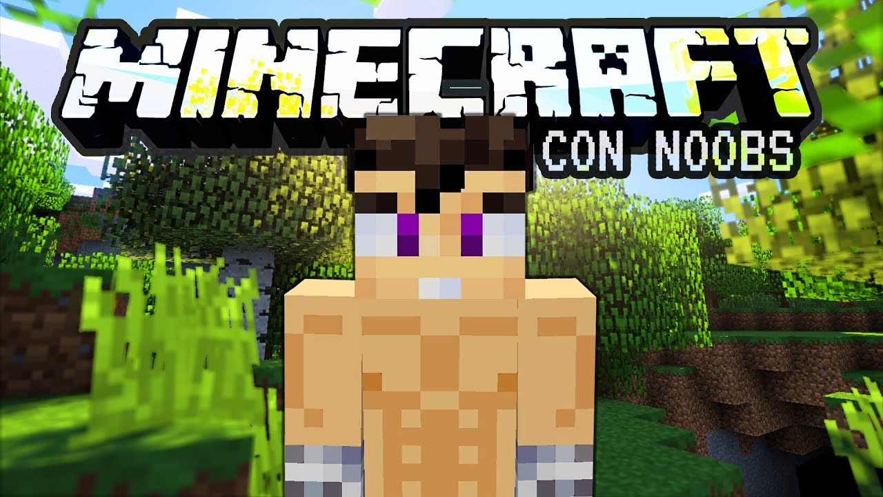 MINECRAFT CON NOOBS ¿NUEVA SERIE? #1