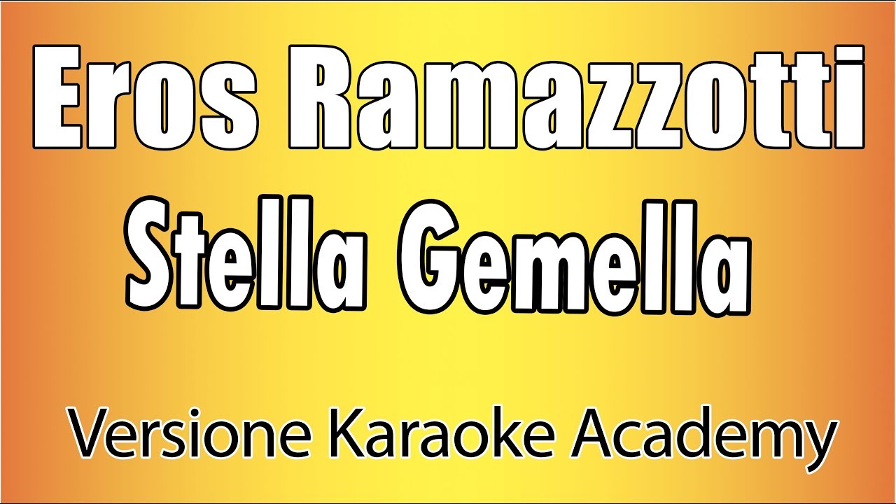 Eros Ramazzotti -  Stella Gemella (Versione Karaoke Academy Italia)