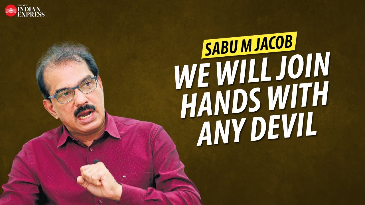 'We want what is good for the country' - Sabu M Jacob | Interview | Twenty20 | TNIE Kerala