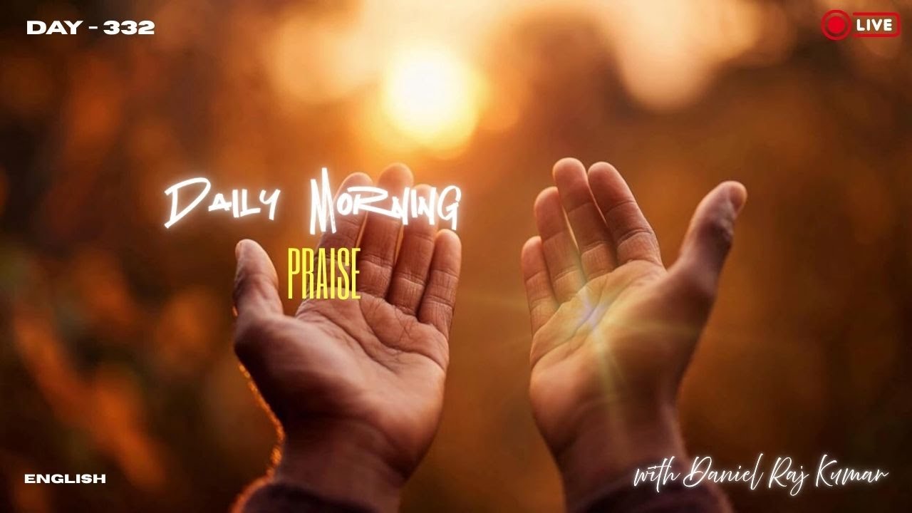 Daily Morning Praise |Thiuthigal Oyathu| Daniel Raj Kumar